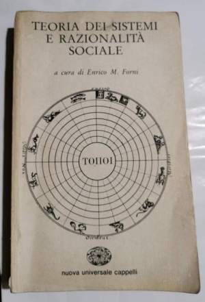 Teoria dei sistemi e razionalità sociale - Atti del convegno di Bologna 1983