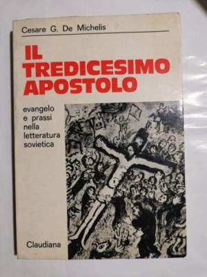 Il tredicesimo apostolo - Evangelo e prassi nella letteratura sovietica