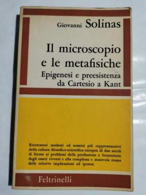 Il microscopio e le metafisiche - Epigenesi e preesistenza da Cartesio a Kant