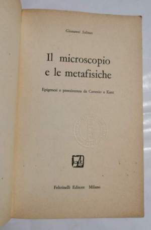 Il microscopio e le metafisiche - Epigenesi e preesistenza da Cartesio a Kant