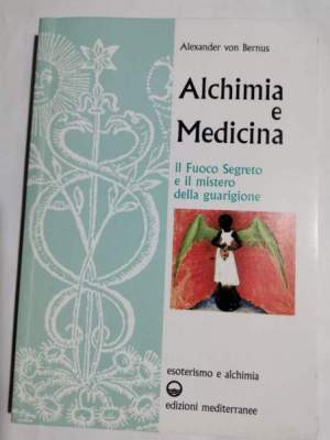Alchimia e medicina - Il Fuoco Segreto e il mistero della guarigione