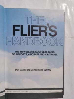 The flier's handbook - the traveller's complete guide to airports, aircraft and air travel