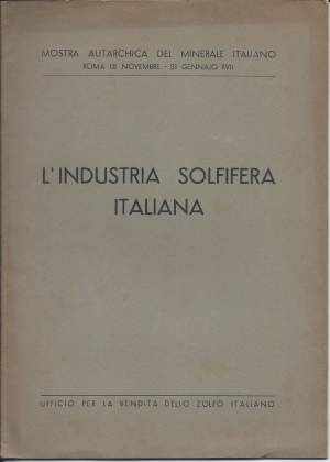 L'INDUSTRIA SOLFIFERA ITALIANA (1938/39)