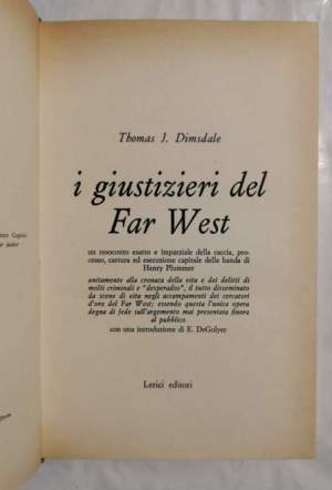 I giustizieri del Far West - Un resoconto esatto e imparziale della caccia, processo, cattura ed esecuzione capitale della