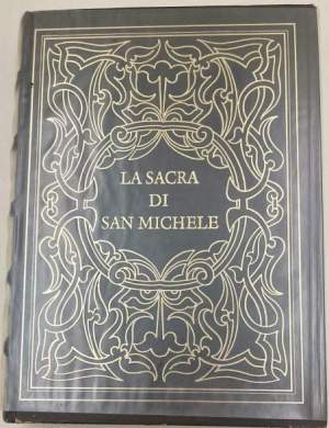 La Sacra di San Michele- Vicende storiche della grande Abbazia e del Piemonte