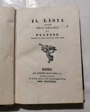 Il Lisia, ovvero dell'amicizia di Platone, e altre opere, tradotti in lingua toscana( 7)