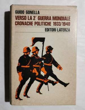 Verso la 2' Guerra Mondiale - Cronache politiche 1933/1940