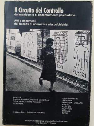 Il Circuito del Controllo dal manicomio al decentramento psichiatrico-Atti e documenti del Reseau di alternativa alla