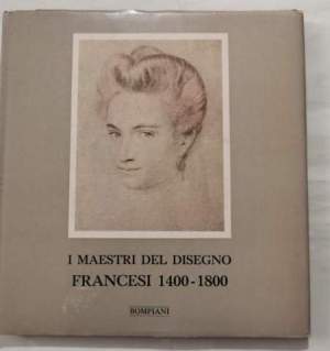 I maestri del disegno  -  Francesi 1400/1800