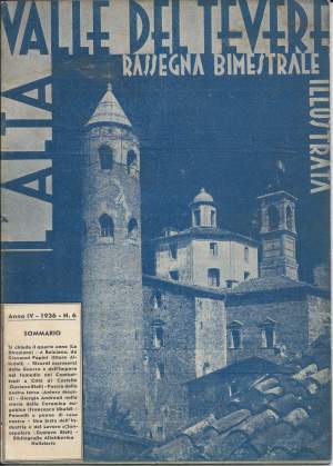 L'ALTA VALLE DEL TEVERE. RASSEGNA BIMESTRALE ILLUSTRATA. ANNO IV - 1936 N. 6