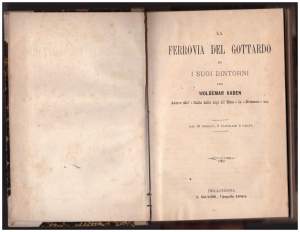 LA FERROVIA DEL GOTTARDO ED I SUOI DINTORNI, Woldemar Kaden. UNITA' DELLA MATERIA UNIVERSALE E TEORIA DEGLI ELEMENTI (1878)
