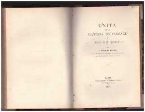 LA FERROVIA DEL GOTTARDO ED I SUOI DINTORNI, Woldemar Kaden. UNITA' DELLA MATERIA UNIVERSALE E TEORIA DEGLI ELEMENTI (1878)