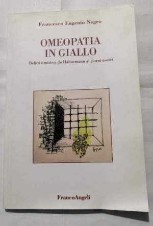 Omeopatia in giallo - Delitti e misteri da Hahnemann ai giorni nostri