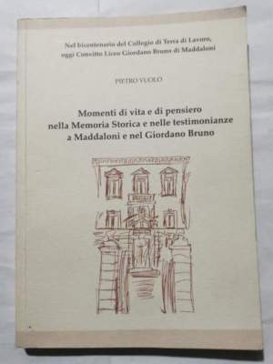 Momenti di vita e di pensiero nella Memoria Storica e nelle testimonianze a Maddaloni e nel Giordano Bruno