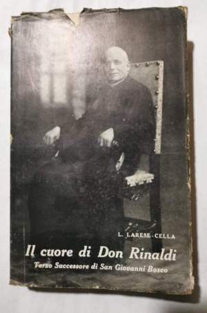 Il cuore di Don Rinaldi  - Terzo successore di S.Giovanni Bosco