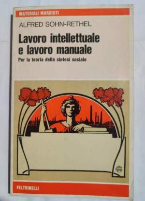 Lavoro intellettuale e lavoro manuale - Per la teoria della sintesi sociale