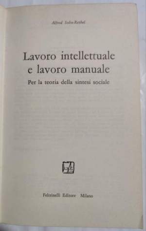 Lavoro intellettuale e lavoro manuale - Per la teoria della sintesi sociale