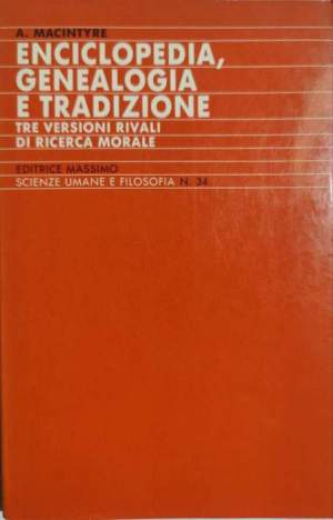 Enciclopedia, genealogia e tradizione - tre versioni rivali di ricerca morale