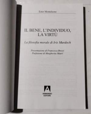 Il bene, l'individuo, la virtù -La filosofia morale di Iris Murdoch