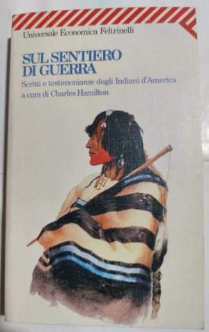 Sul sentiero di guerra - Scritti e testimonianze degli Indiani d'America