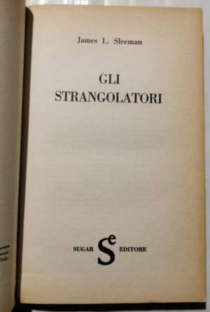Gli strangolatori  - La setta indiana dei Thug e la pratica religiosa dell'assassinio.