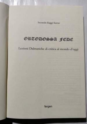 Ortodossa fede -Lezioni dalmatiche di critica al mondo d'oggi.