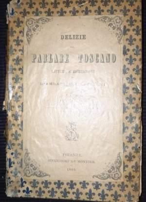 Delizie del parlare toscano Vol. I Lettere