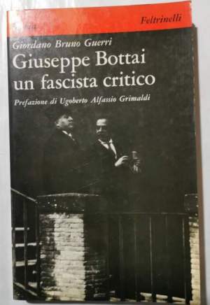Giuseppe Bottai un fascista critico