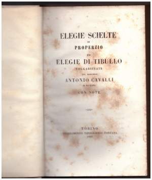ELEGIE SCIELTE DI PROPERZIO ED ELEGIE DI TIBULLO VOLGARIZZATE DAL MARCHESE ANTONIO CAVALLI DI RAVENNA CON NOTE (1842)