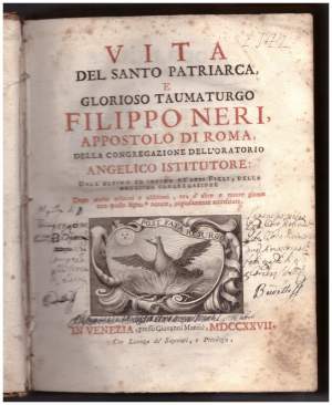 VITA DEL SANTO PATRIARCA, E GLORIOSO TAUMATURGO FILIPPO  NERI APPOSTOLO DI ROMA, della congregazione dell'oratorio Angelico