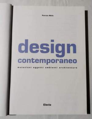 Design contemporaneo - mutazioni, oggetti, ambienti, architetture