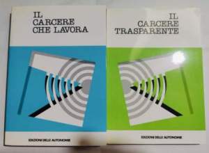 Il carcere che lavora - il carcere trasparente  - 2 Voll.