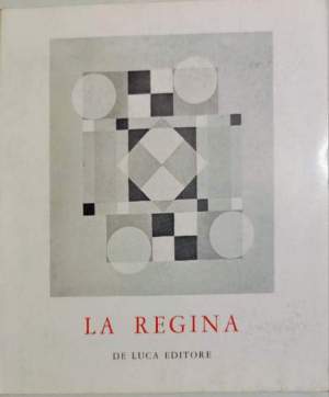 La Regina - Opere dal 1950 al 1973