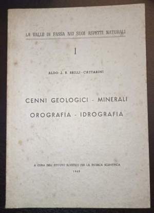 La valle di Fassa nei suoi aspetti naturali - I Cenni geologici - minerali - orografia - idrografia