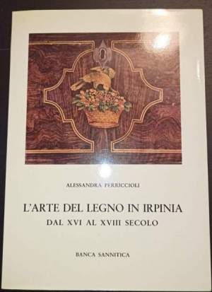 L'arte del legno in Irpiania dal XVI al XVII secolo