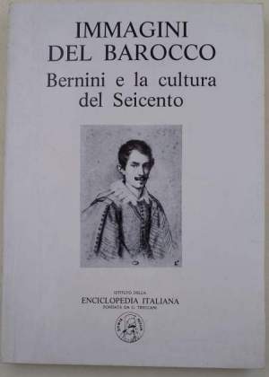 Immagini del Barocco-Bernini e la cultura del seicento