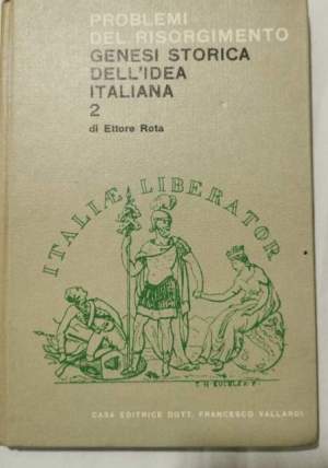 Genesi storica dell'idea italiana -  Dal Trecento al sec. XIX ( vol. II )