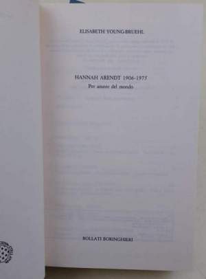 Hannah Arendt 1906-1975- Per amore del mondo