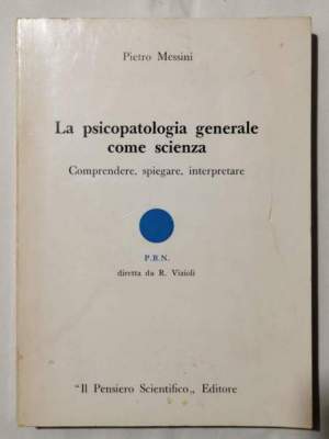 La psicopatologia generale come scienza - Comprendere, spiegare, interpretare.