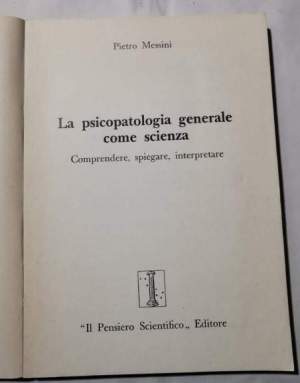 La psicopatologia generale come scienza - Comprendere, spiegare, interpretare.