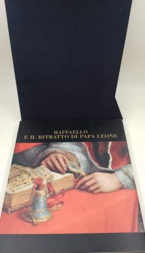 Raffaello e il ritratto di Papa Leone- per il restauro del Leone X con due cardinali della Galleria degli Uffizi