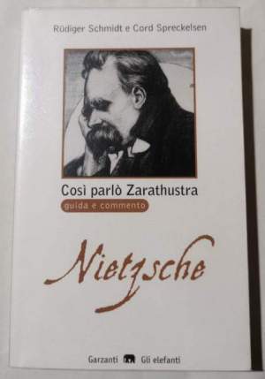 Cosi' parlo' Zarathustra di F. Nietzsche - Guida e commento