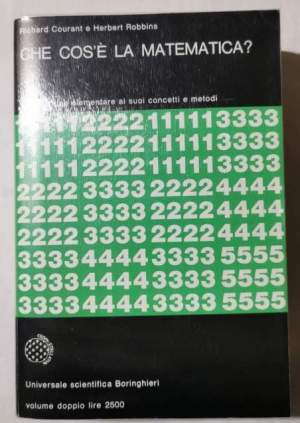 Che cos'e' la matematica? - Introduzione elementare ai suoi concetti e metodi