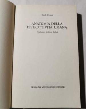 Anatomia della distruttivita' umana.