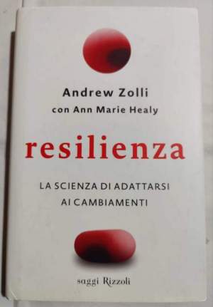 Resilienza - La scienza di adattarsi ai cambiamenti