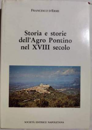 Storia e storie dell'Agro Pontino nel XVIII secolo.