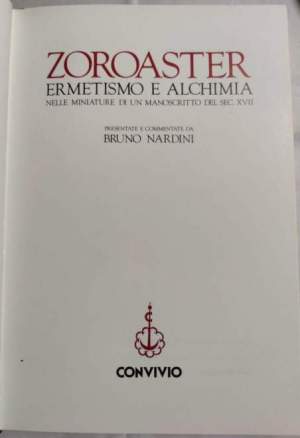 Zoroaster - Ermetismo e Alchimia  nelle miniature di un manoscritto del sec. XVII.