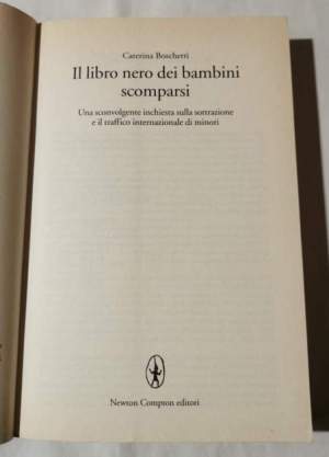 Il libro nero dei bambini scomparsi - Unasconvolgente inchiesta sulla sottrazione e il traffico internazionale di minori.