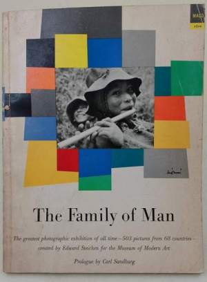 The family of man- The gratest photographic exhibition of all time-503 pictures from 68 countries