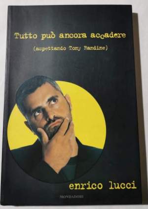 Tutto puo' ancora accadere  ( aspettando Tony Randina )